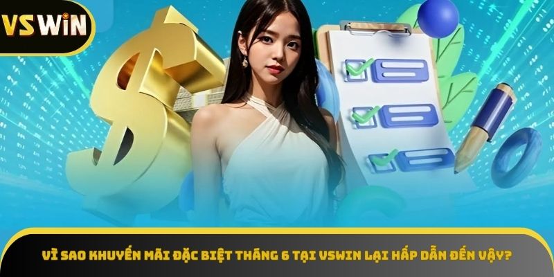 Khuyến mãi đặc biệt tháng 6 hấp dẫn