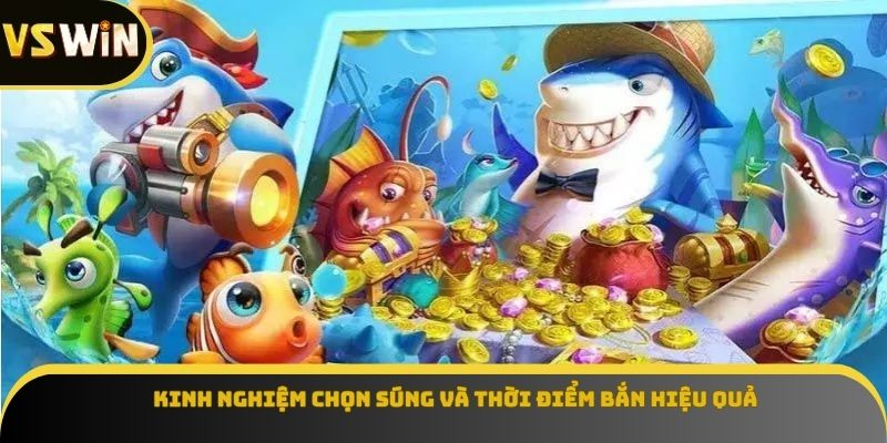 Kinh nghiệm chọn súng và thời điểm bắn hiệu quả